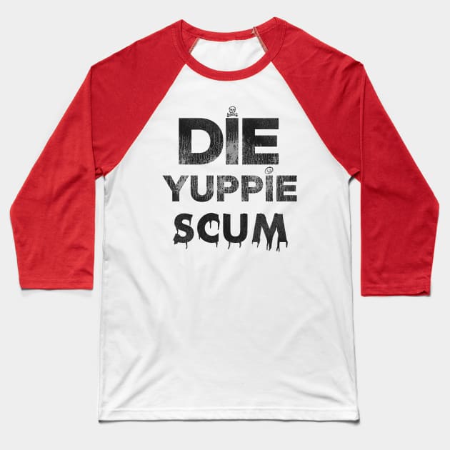 Die Yuppie Scum Baseball T-Shirt by darklordpug